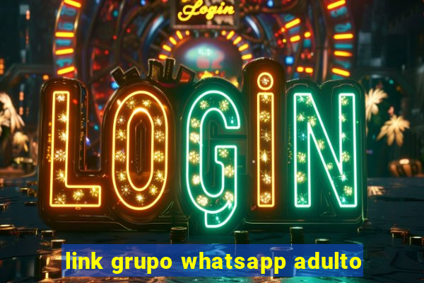 link grupo whatsapp adulto