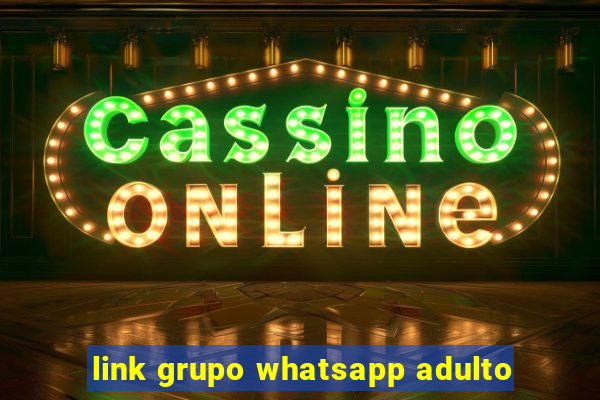 link grupo whatsapp adulto