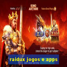 raidux jogos e apps