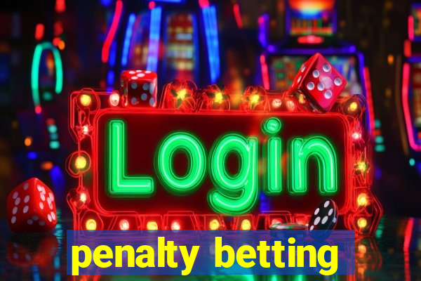 penalty betting