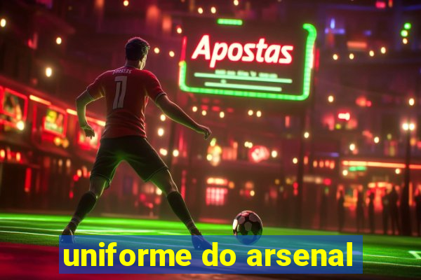 uniforme do arsenal