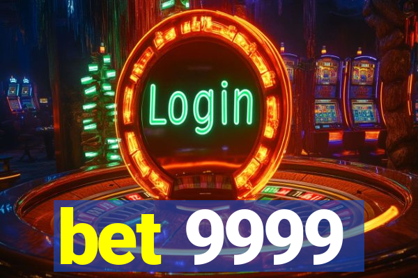 bet 9999