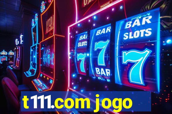 t111.com jogo