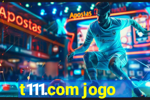 t111.com jogo