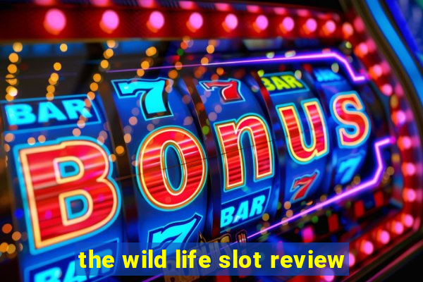 the wild life slot review