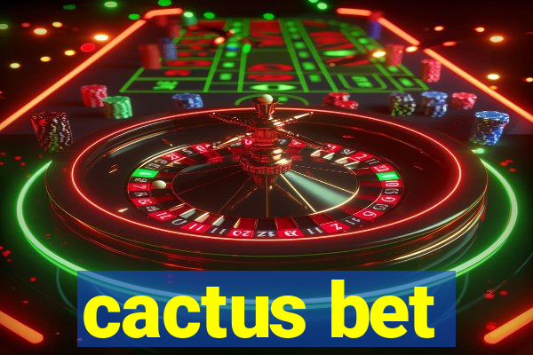 cactus bet