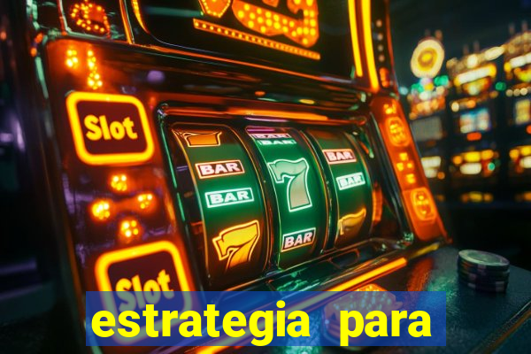 estrategia para jogar na roleta