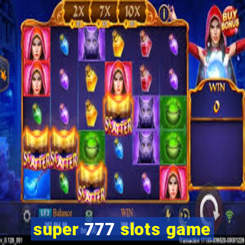 super 777 slots game