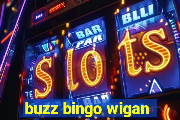 buzz bingo wigan