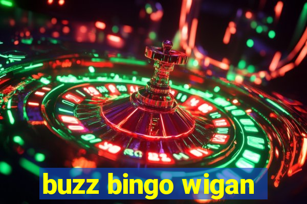 buzz bingo wigan