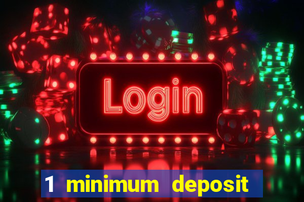 1 minimum deposit casino australia 2018