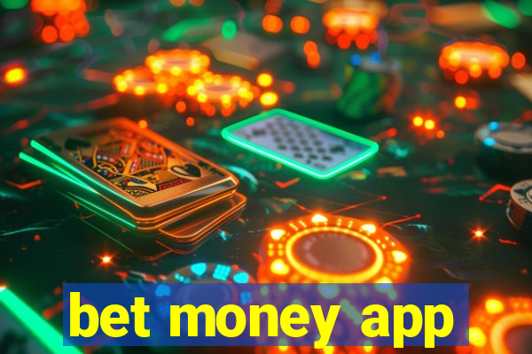 bet money app