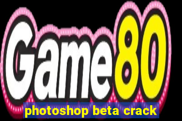 photoshop beta crack