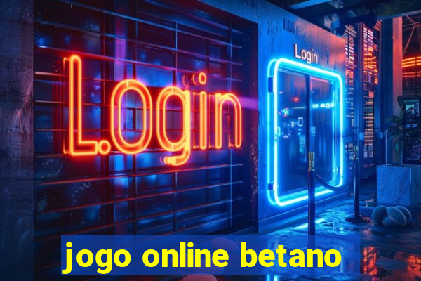 jogo online betano