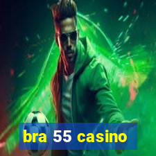 bra 55 casino