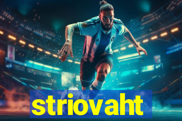 striovaht