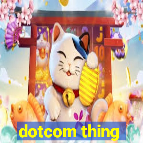 dotcom thing