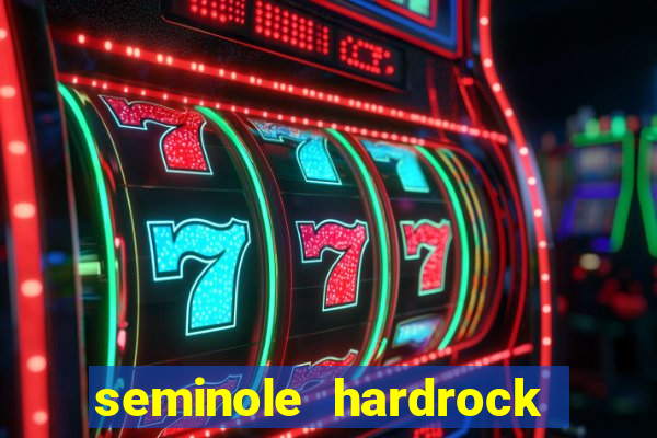 seminole hardrock hotel and casino