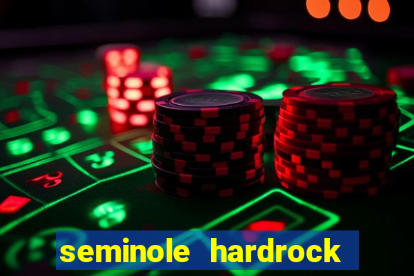 seminole hardrock hotel and casino