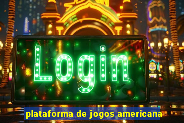 plataforma de jogos americana