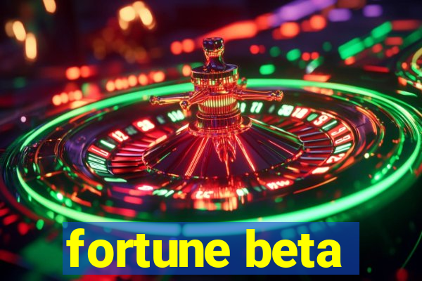 fortune beta