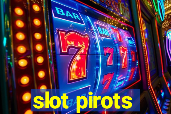 slot pirots