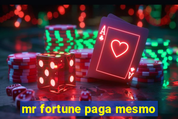 mr fortune paga mesmo