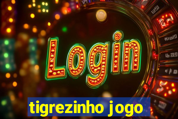 tigrezinho jogo