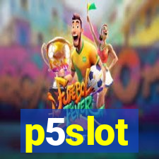 p5slot