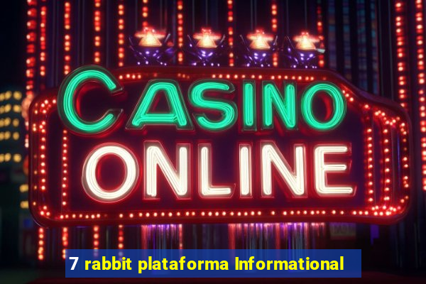 7 rabbit plataforma Informational