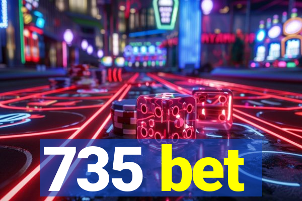 735 bet