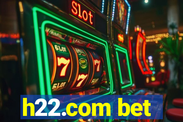 h22.com bet