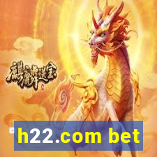 h22.com bet