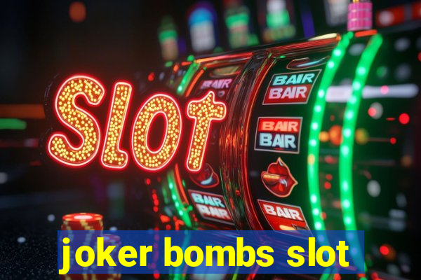 joker bombs slot