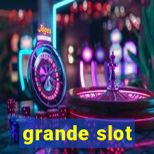 grande slot