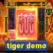 tiger demo