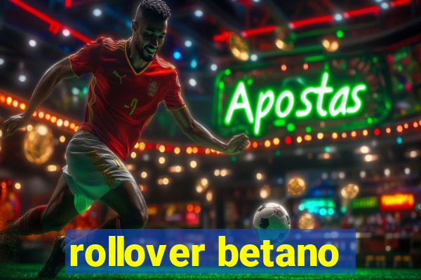 rollover betano