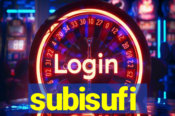 subisufi