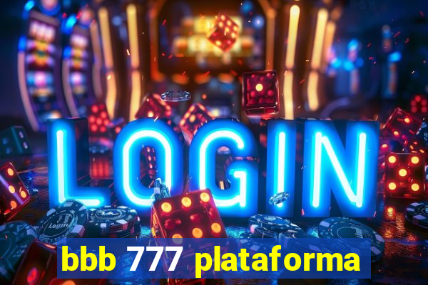 bbb 777 plataforma