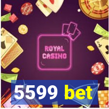 5599 bet