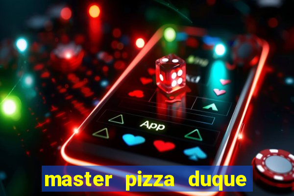 master pizza duque de caxias parque fluminense