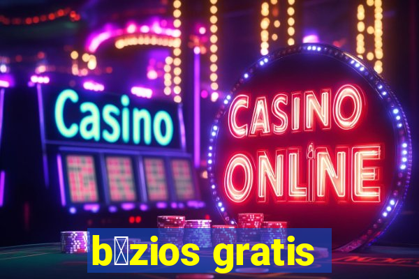 b煤zios gratis