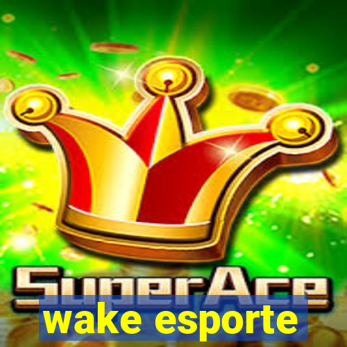 wake esporte