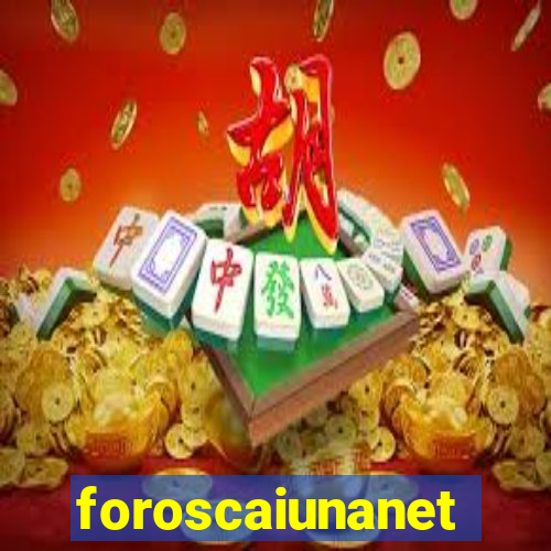 foroscaiunanet