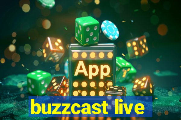 buzzcast live