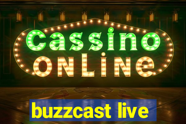 buzzcast live