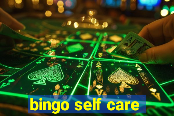 bingo self care