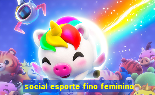 social esporte fino feminino