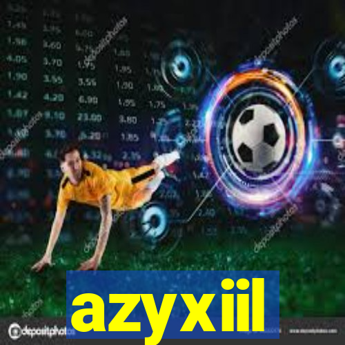 azyxiil