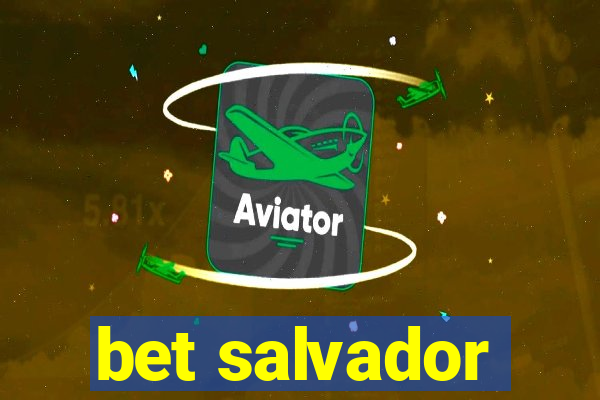 bet salvador